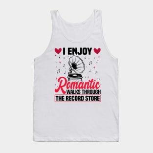 I Enjoy Romantic Walks Through The Record Store Tank Top